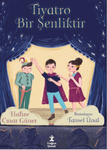 Tiyatro Bir Şenliktir