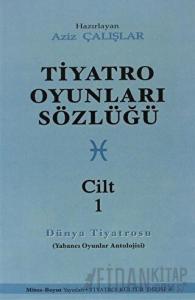 Tiyatro Oyunları Sözlüğü Cilt: 1