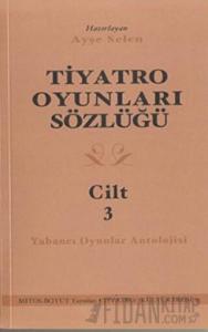 Tiyatro Oyunları Sözlüğü Cilt 3