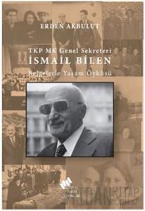 TKP MK Genel Sekreteri İsmail Bilen