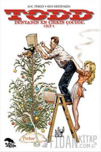 TODD Dünyanın En Çirkin Çocuğu : Cilt 2