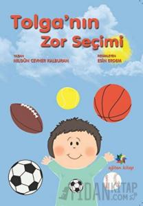 Tolga'nın Zor Seçimi