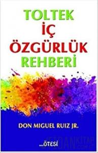 Toltek İç Özgürlük Rehberi