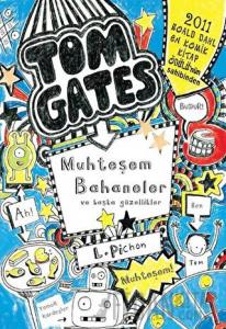 Tom Gates Muhteşem Bahaneler ve Başka Güzellikler (Ciltli)
