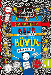 Tom Gates - Şarkılar, Abur Cuburlar ve Büyük Planlar (Ciltli)