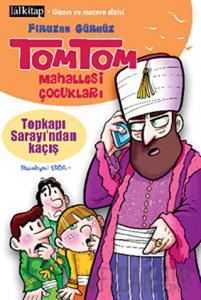 Tomtom Mahallesi Çocukları: Topkapı Sarayı’ndan Kaçış