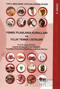 Toplu Beslenme Yapılan Kurumlar İçin Yemek Planlama Kuralları ve Yıllık Yemek Listeleri