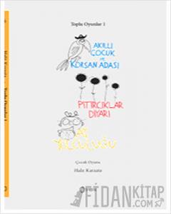 Toplu Oyunlar 1 : Akıllı Çocuk ve Korsan Adası / Pıtırcıklar Diyarı / Ay Yolculuğu