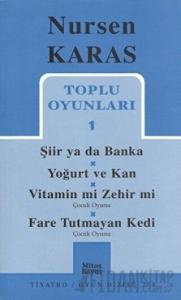 Toplu Oyunları 1 Şiir ya da Banka / Yoğurt ve Kan /  Vitamin mi Zehir mi? / Fare Tutmayan Kedi