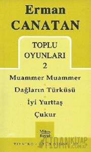 Toplu Oyunları 2 Muammer Muammer / Dağların Türküsü / İyi Yurttaş / Çukur