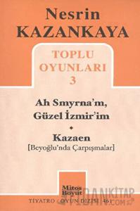 Toplu Oyunları 3 - Ah Smyrna’m, Güzel İzmir’im - Kazaen (Beyoğlunda Çarpışmalar)