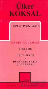 Toplu Oyunları 3 Kadın Üçlemesi Besleme Önce Sevgi Dünyanın Yaşlı Çocukları