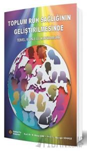 Toplum Ruh Sağlığının Geliştirilmesinde Temel Konu ve Kavramlar