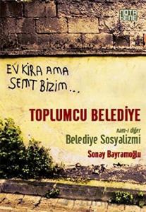 Toplumcu Belediye : Namı-ı Diğer Belediye Sosyalizmi