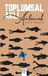 Toplumsal Aklı Anlamak