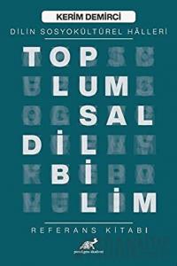 Toplumsal Dilbilim - Dilin Sosyokültürel Halleri