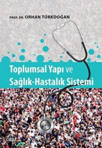 Toplumsal Yapı ve Sağlık-Hastalık Sistemi