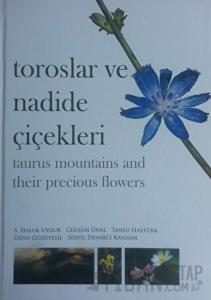 Toroslar ve Nadide Çiçekleri - Taurus Mountains and Their Precious Flowers (Ciltli)