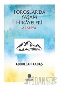 Toroslar'da Yaşam Hikayeleri Alanya
