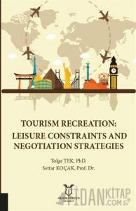 Tourism Recreation: Leisure Constraints and Negotiation Strategies