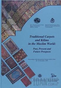 Traditional Carpets and Kilims in the Muslim World: Past, Present and Future Prospects (İngilizce)
