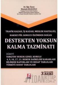 Trafik Kazası, İş Kazası, Meslek Hastalığı, Haksız Fiil Sonucu Ölümden Doğan Destekten Yoksun Kalma Tazminatı