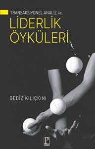 Transaksiyonel Analiz İle Liderlik Öyküleri