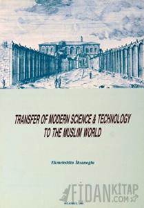 Transfer of Modern Science and Technology to the Muslim World