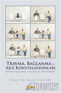 Travma, Bağlanma ve Aile Konstelasyonları