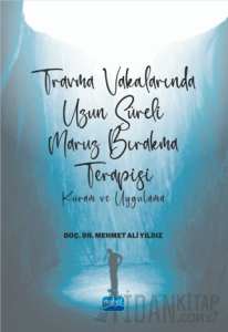 Travma Vakalarında Uzun Süreli Maruz Bırakma Terapisi - Kuram ve Uygulama