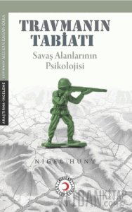 Travmanın Tabiatı: Savaş Alanlarının Psikolojisi