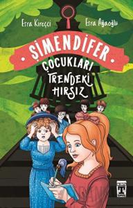 Trendeki Hırsız: Şimendifer Çocukları (Ciltli)