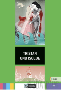 Tristan und Isolde (Lektüren Liberty) A2