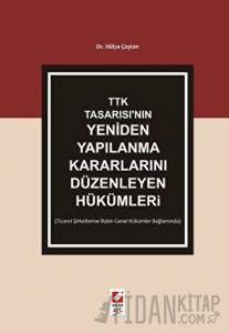 TTK Tasarısı'nın Yeniden Yapılanma Kararlarını Düzenleyen Hükümler