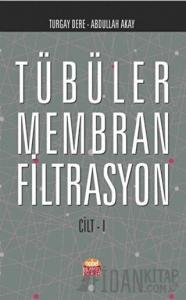 Tübüler Membran Filtrasyon Cilt 1