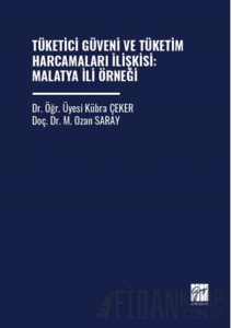 Tüketici Güveni ve Tüketim Harcamaları İlişkisi: Malatya İli Örneği