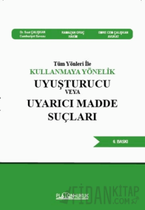 Tüm Yönleri İle Kullanmaya Yönelik Uyuşturucu Veya Uyarıcı Madde Suçları