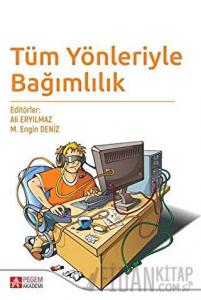 Tüm Yönleriyle Bağımlılık