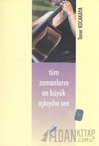 Tüm Zamanların En Büyük Aşkıydın Sen