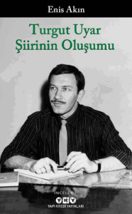 Turgut Uyar Şiirinin Oluşumu