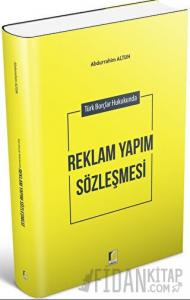 Türk Borçlar Hukukunda Reklam Yapım Sözleşmesi