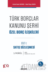 Türk Borçlar Kanunu Şerhi Özel Borç İlişkileri