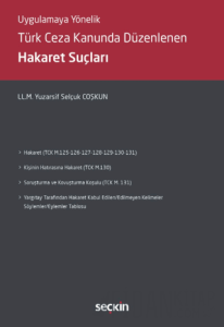 Türk Ceza Kanununda Düzenlenen Hakaret Suçları