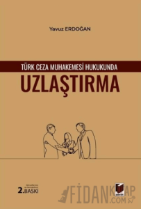 Türk Ceza Muhakemesi Hukukunda Uzlaştırma