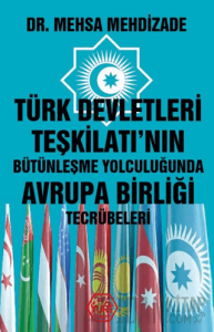 Türk Devletleri Teşkilatı'nın Bütünleşme Yolculuğunda Avrupa Birliği Tecrübeleri