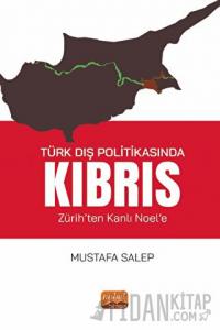 Türk Dış Politikasında Kıbrıs (Zürih’ten Kanlı Noel’e)