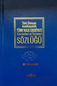 Türk Dünyası Ansiklopedik Türk Halk Edebiyatı Kavramları ve Terimleri Sözlüğü (Ciltli)