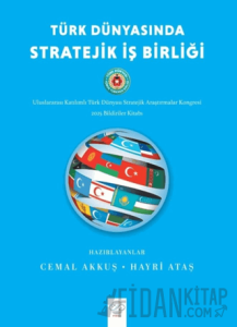 Türk Dünyasında Stratejik İş Birliği