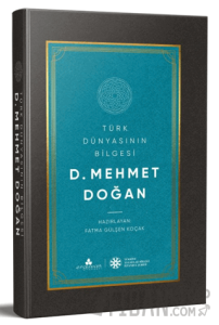 Türk Dünyasının Bilgesi Mehmet Doğan