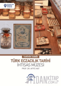 Türk Eczacılık Tarihi İhtisas Müzesi (Ciltli)